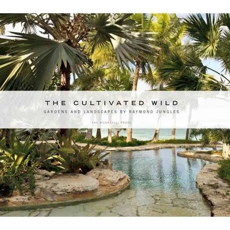 The Cultivated Wild , written by Raymond Jungles, introduction by Charles A. Birnbaum has just been released by The Monacelli Press