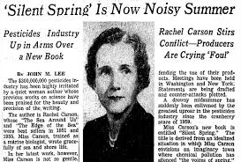 John Lee's NY Times article from July 22, 1962 where he wrote, "The $300,000,000 pesticides industry has been highly irritated by a quiet woman author whose previous works on science have been praised for the beauty and precision of the writing."