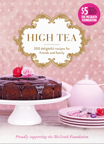 High Tea, $39.99, Penguin (Viking). $5 from every sale goes to the McGrath Foundation.