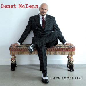  Live at the 606 club - Benet McLean 33 Records 2013 