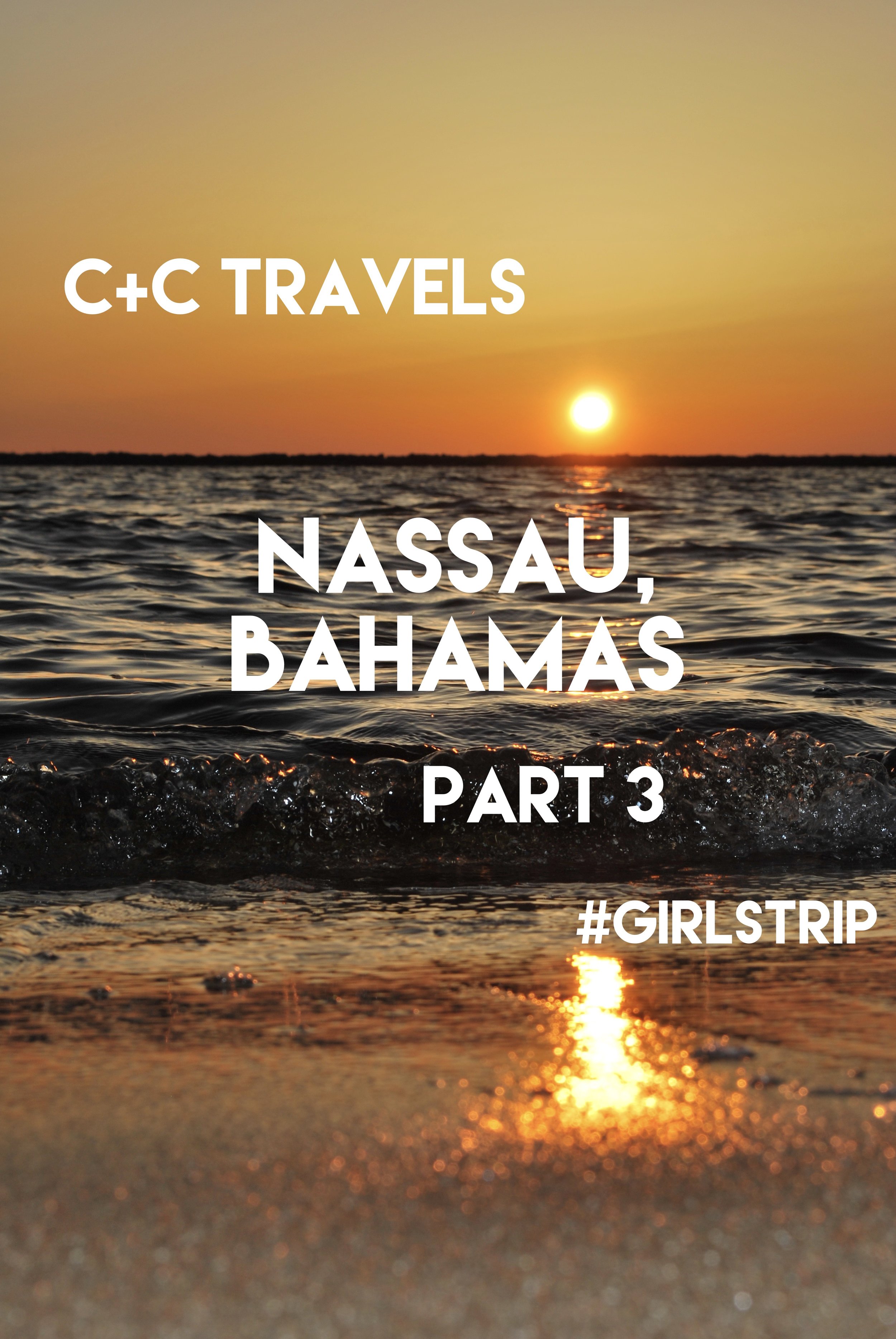 My Time: Nassau, Part 3