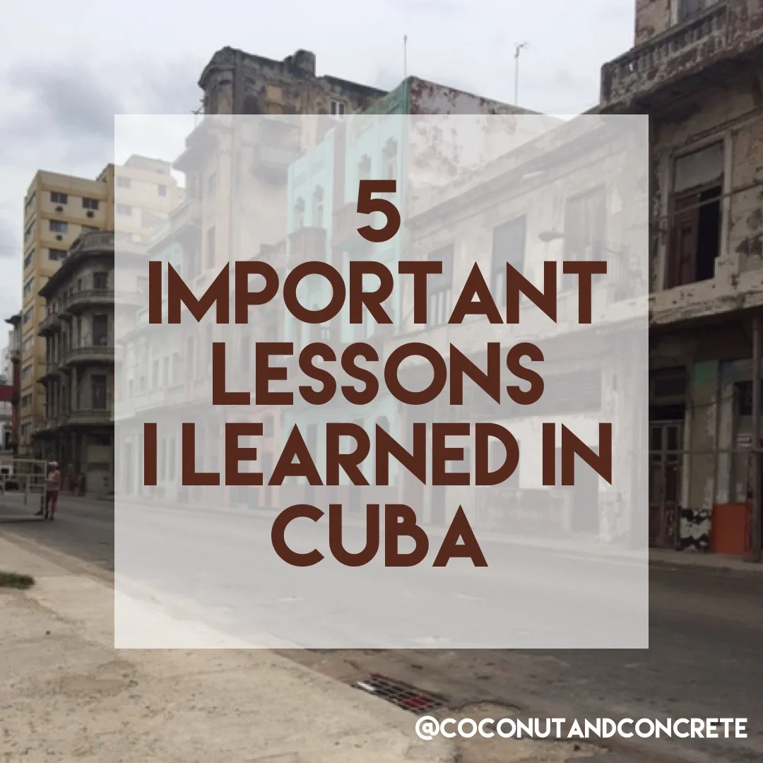 Top 5 Lessons I Learned in Cuba