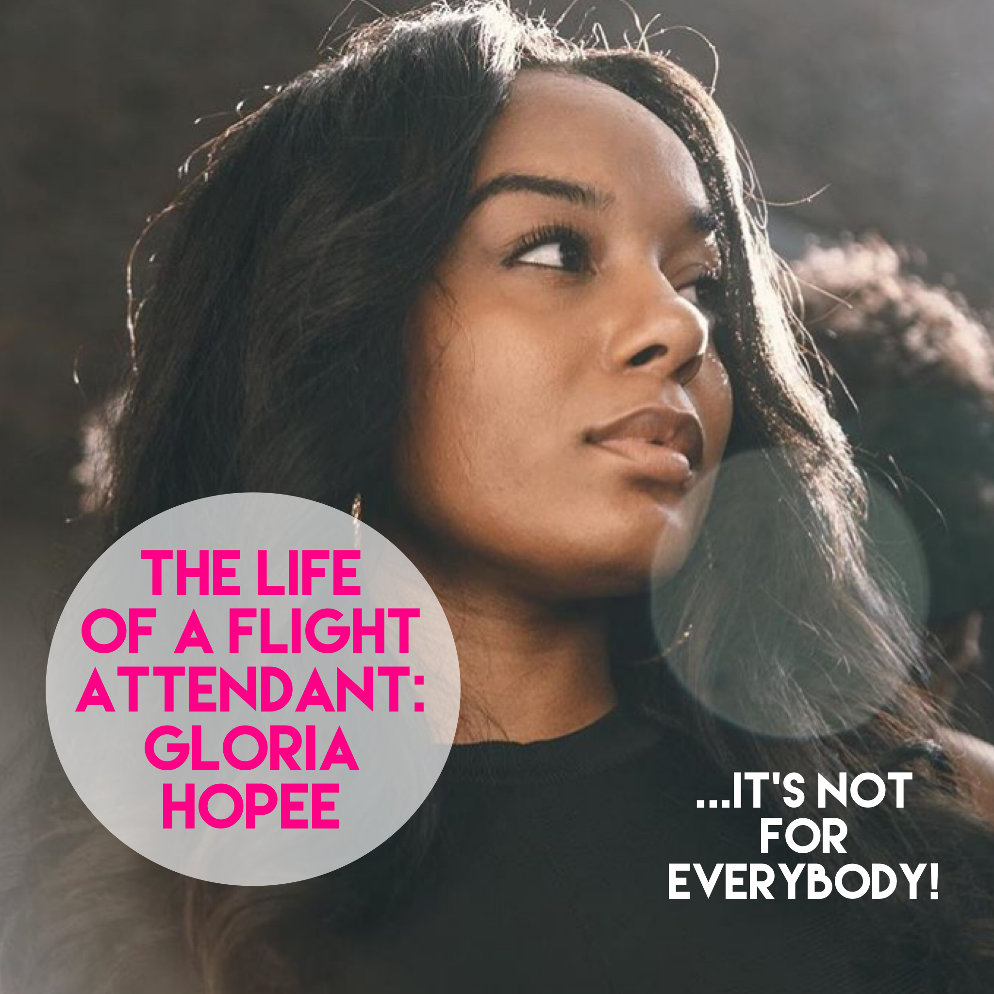 The Life of a Flight Attendant: Gloria Hopee
