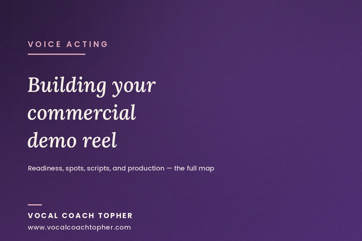 How to Build a Self-Made Commercial Voice Over Demo Reel (Coach's Guide)