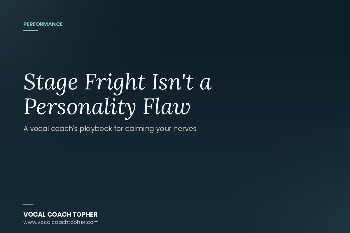Stage Fright Isn't a Personality Flaw: A Vocal Coach's Playbook for Calming Your Nerves Before You Perform