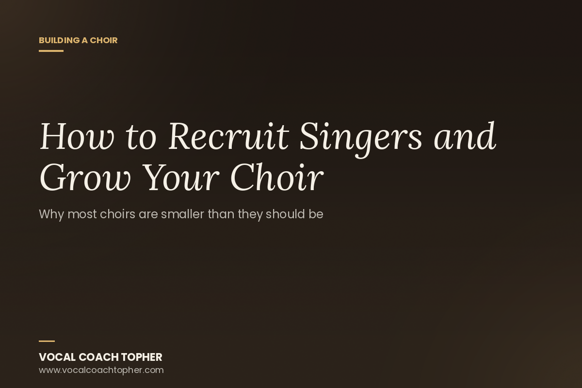 How to Recruit Singers and Grow Your Choir