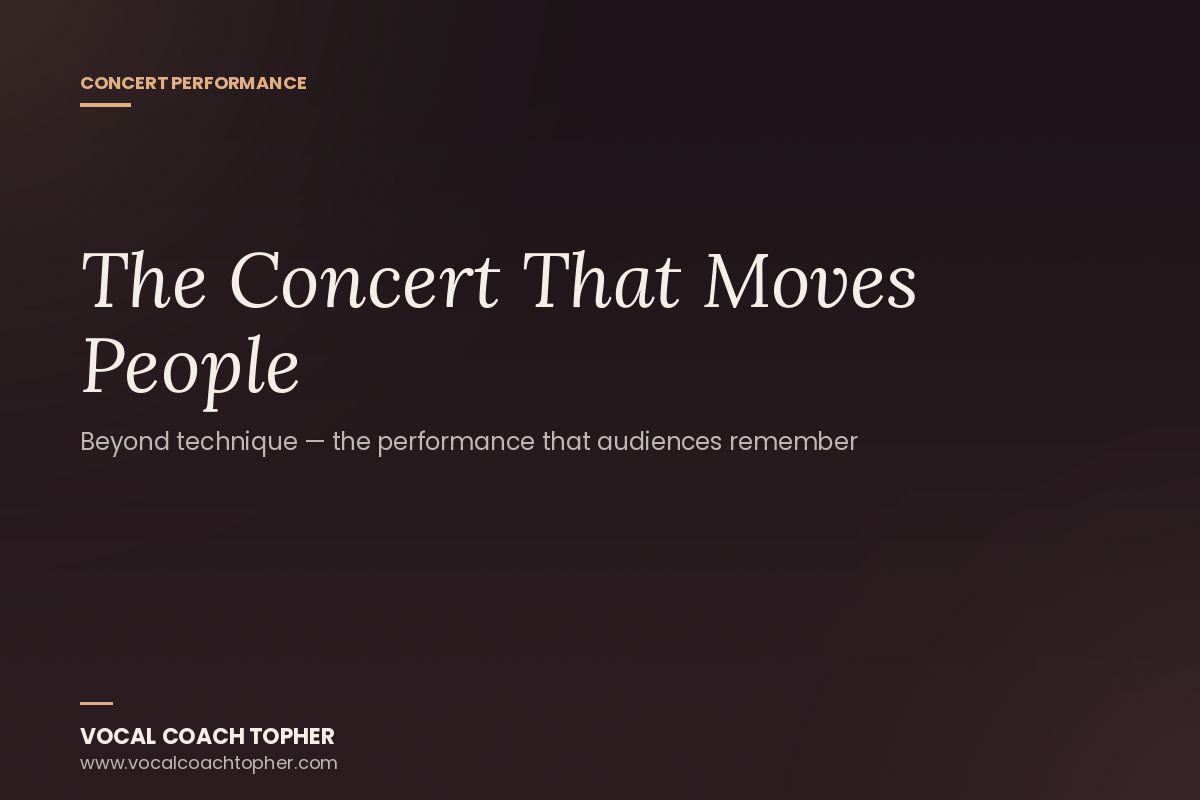 The Concert That Moves People: Beyond Technique to Performance That Audiences Remember