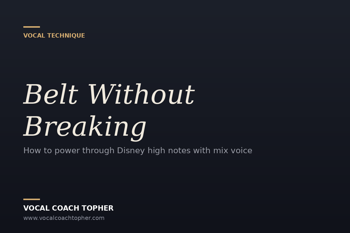 Belt Without Breaking: How to Hit Disney High Notes With a Lighter Chest Mix