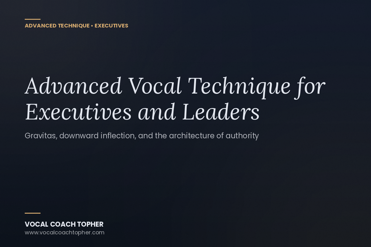 Advanced Vocal Technique for Executives and Leaders