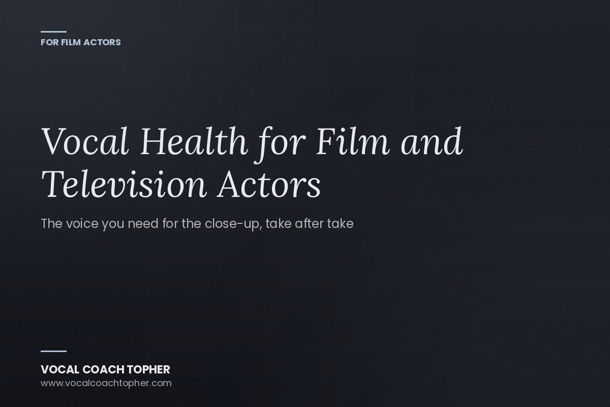 Vocal Health for Film and Television Actors