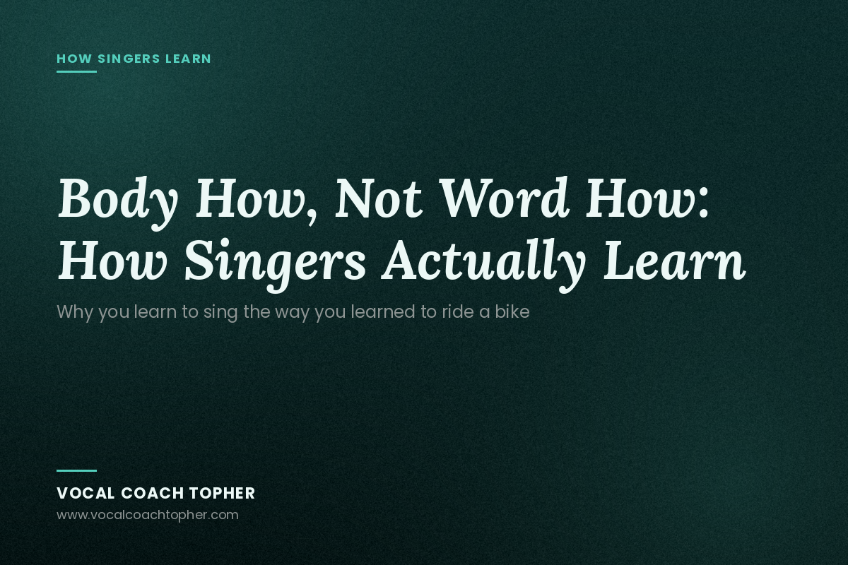 Body How, Not Word How: How Singers Actually Learn