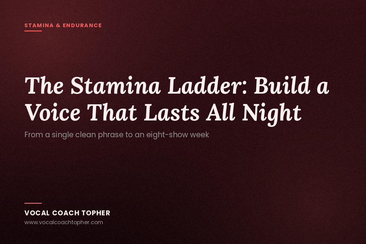 The Stamina Ladder: Build a Voice That Lasts All Night
