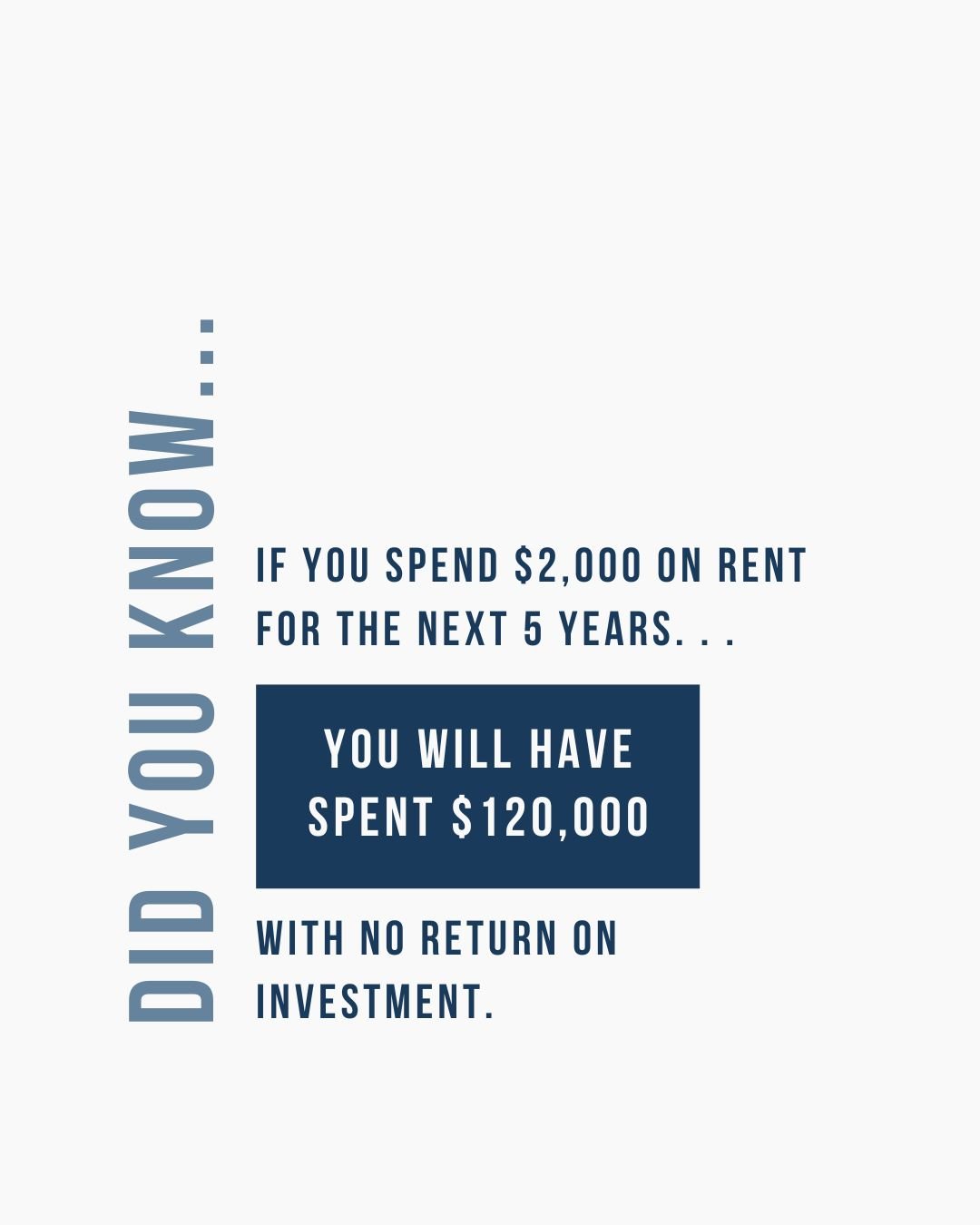 Renting adds up&hellip; In a bad way. 

It&rsquo;s hard to see the numbers like this because you can take a reasonable rent ($2,000) and a reasonable amount of time (5 years) and suddenly $120,000 has disappeared into your landlord&rsquo;s pocket. 

