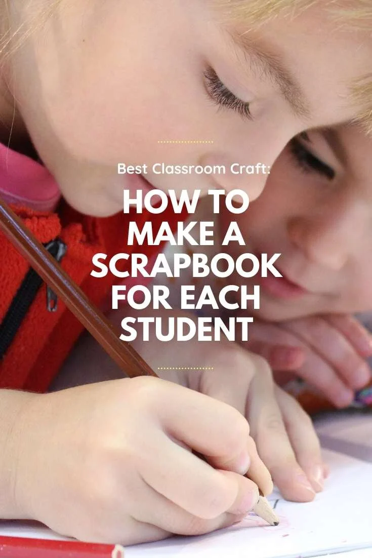 Best Classroom Craft: How To Make A Scrapbook For Each Student
