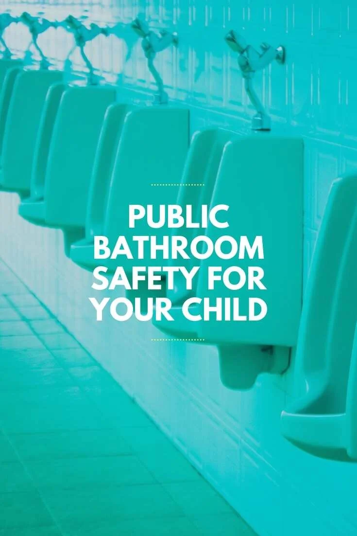 Public Bathroom Safety For Your Child