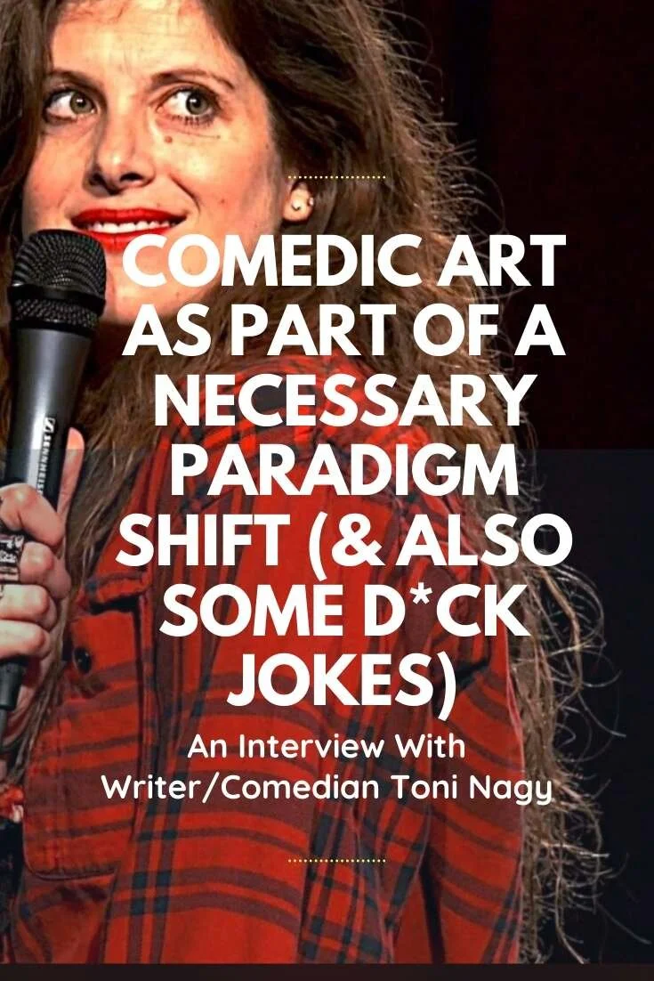 Interview With Writer And Comedian Toni Nagy