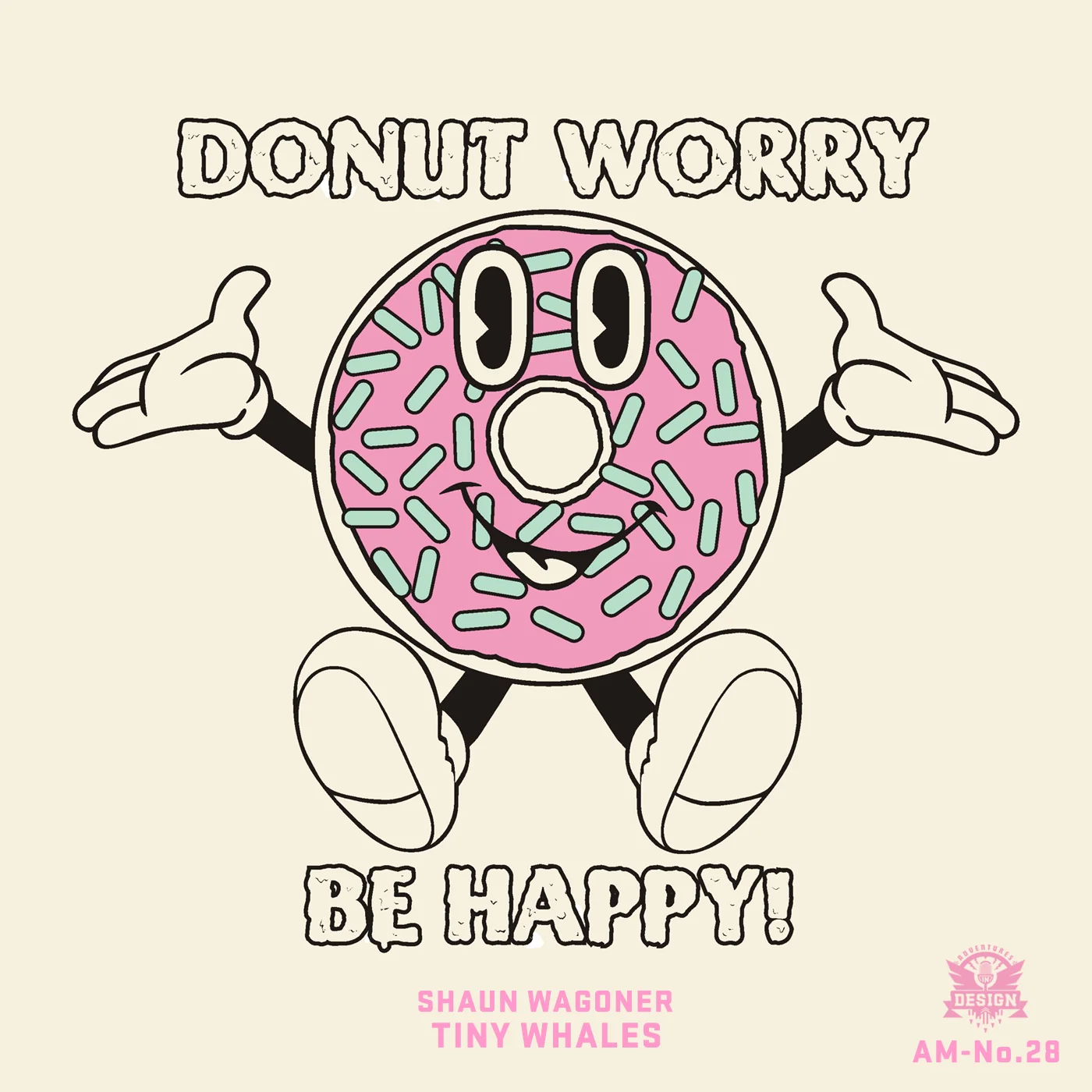 AID-AM 28 - Shaun Wagoner of Tiny Whales “Donut Worry Be Happy”