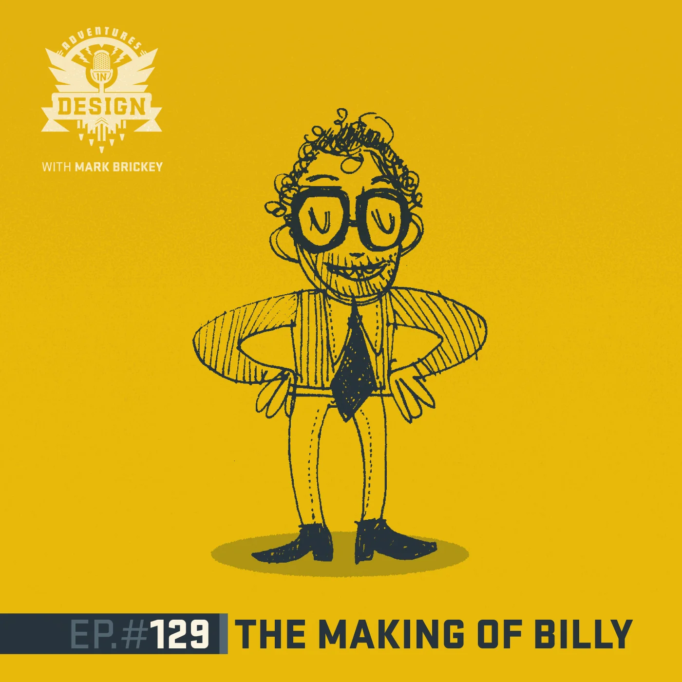Episode 129 - Billy Baumann “The Making of Billy"