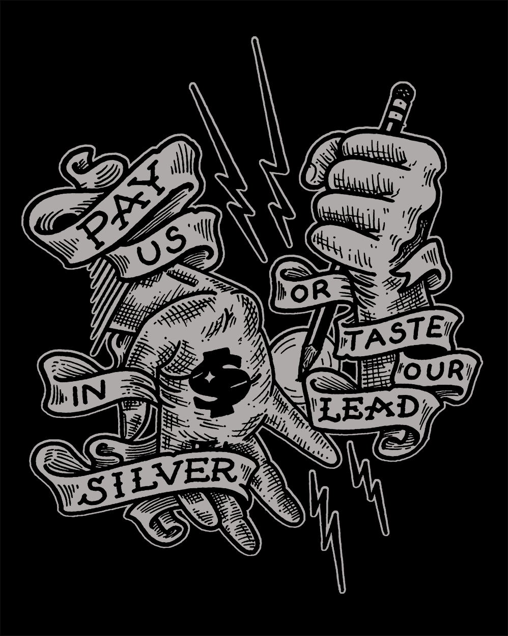Circle of Trust Exclusive Variant Design - "Pay Us Silver or Taste Our Lead" 
