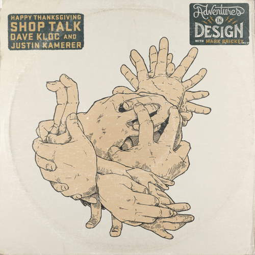 Thanksgiving Week Special - Shop Talk Thanksgiving with Dave Kloc and Justin Kamerer
