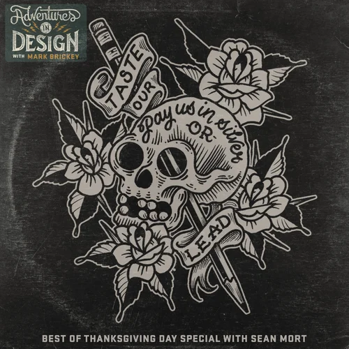 2018 Best Of Thanksgiving on Adventures In Design with Sean Mort, Billy Baumann &amp; James Flames
