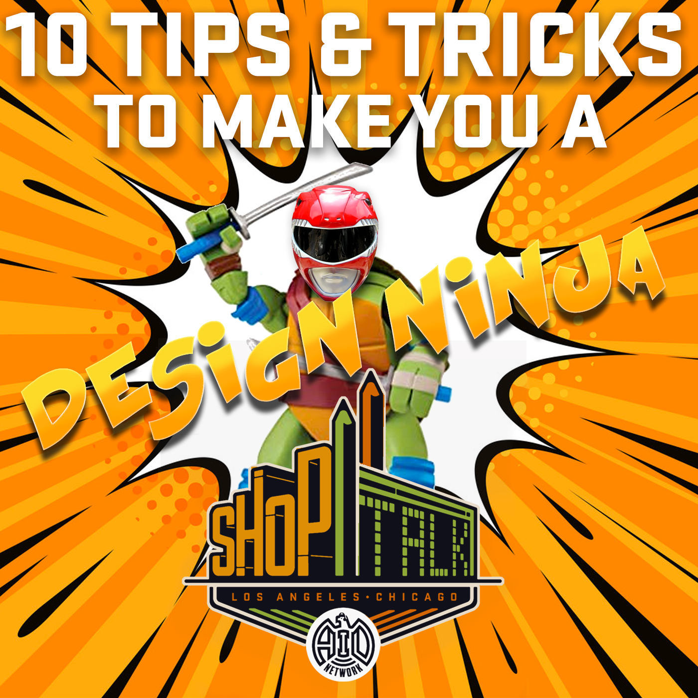 909 - 10 Tips &amp; Tricks To Make You A Design Ninja - Shop Talk!!!!!!