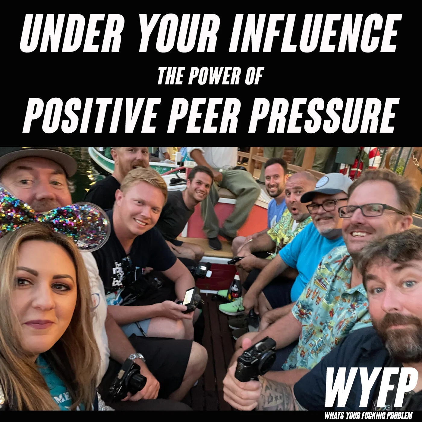 1403 - Under Your Influence The Power Of Positive Peer Pressure - WYFP08