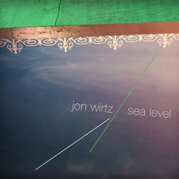 2010 release, Sea Level, available at jonwirtzmusic.bandcamp.com/album/sea-level , and at live performances