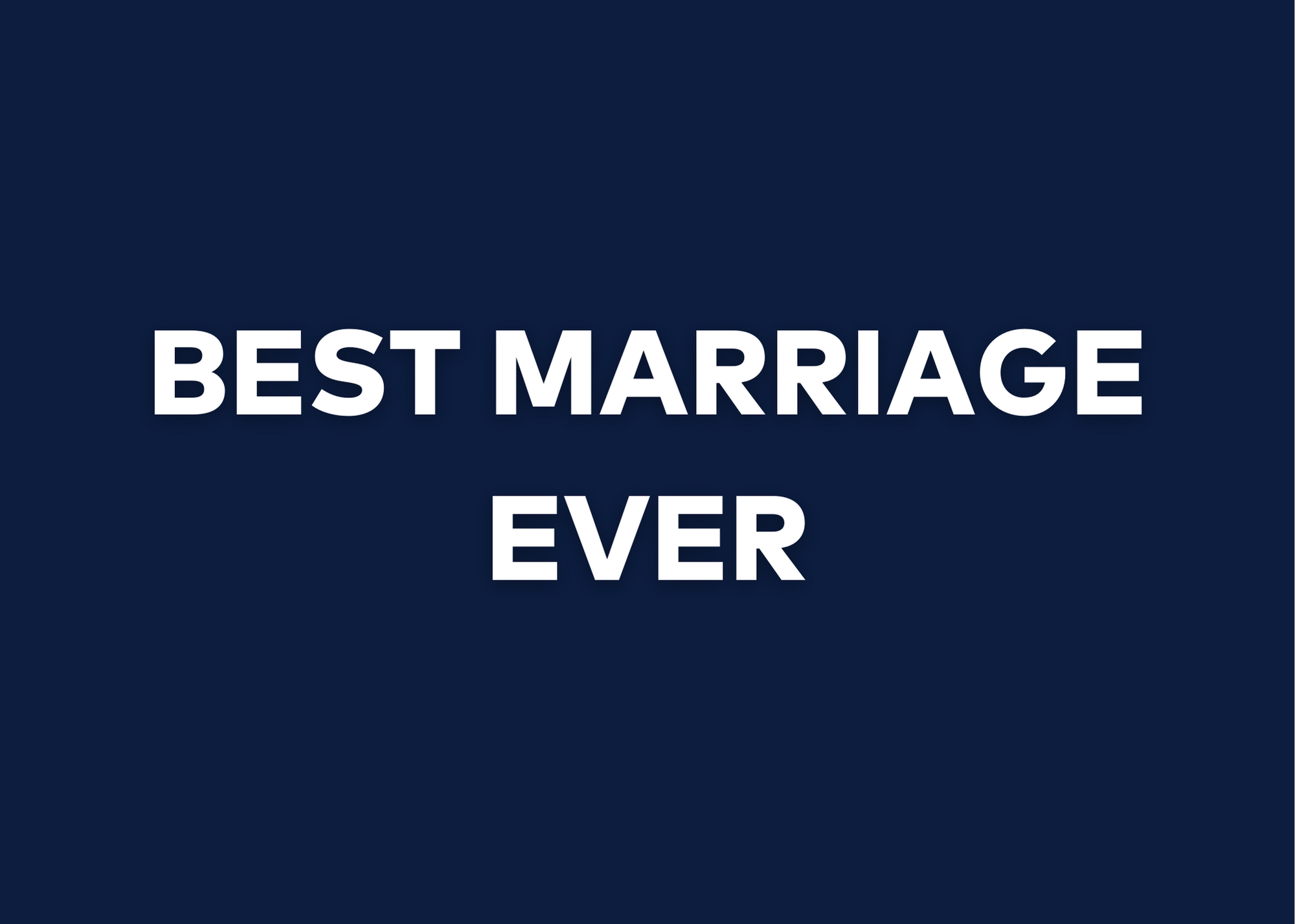 Best Marriage Ever