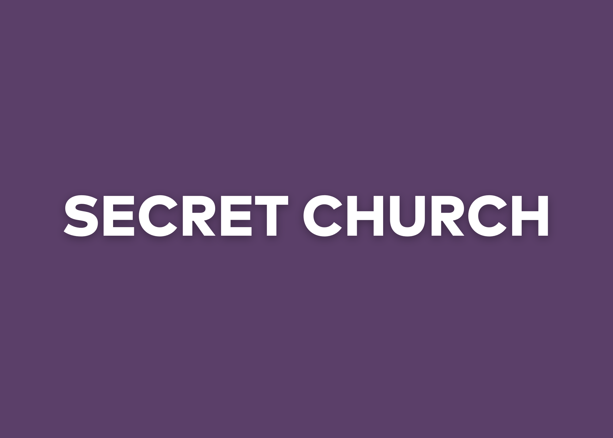 Secret Church