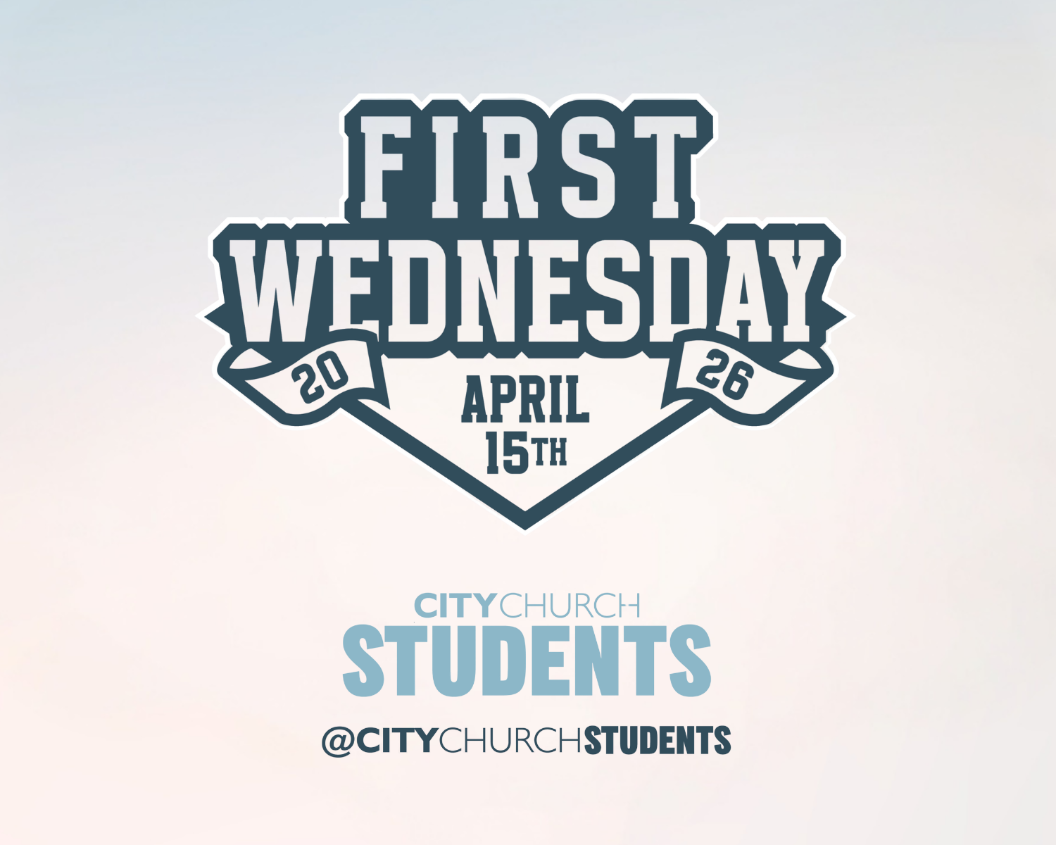 First Wednesday with City Church Students