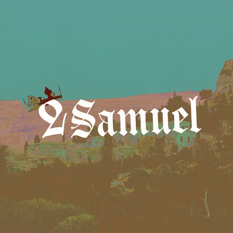 Sunday, May 24th, 2026 - 2 Samuel - Peyton Hill