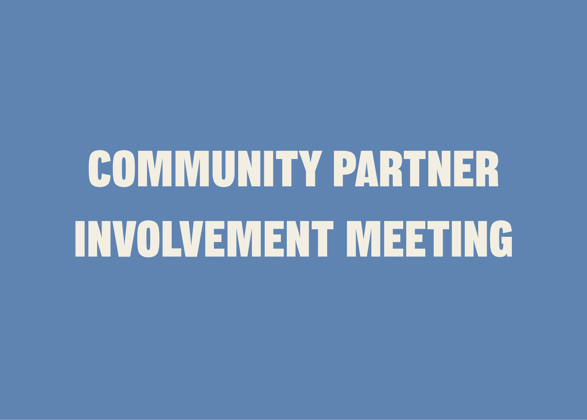Community Partner Involvement Meeting