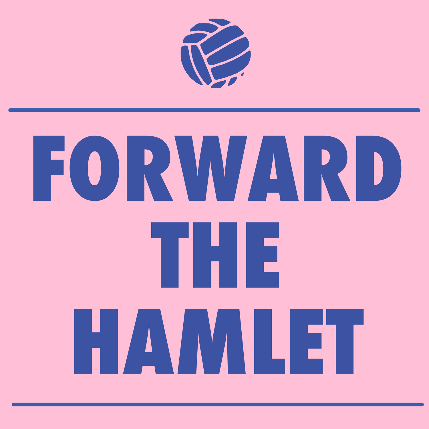 Forward the Hamlet