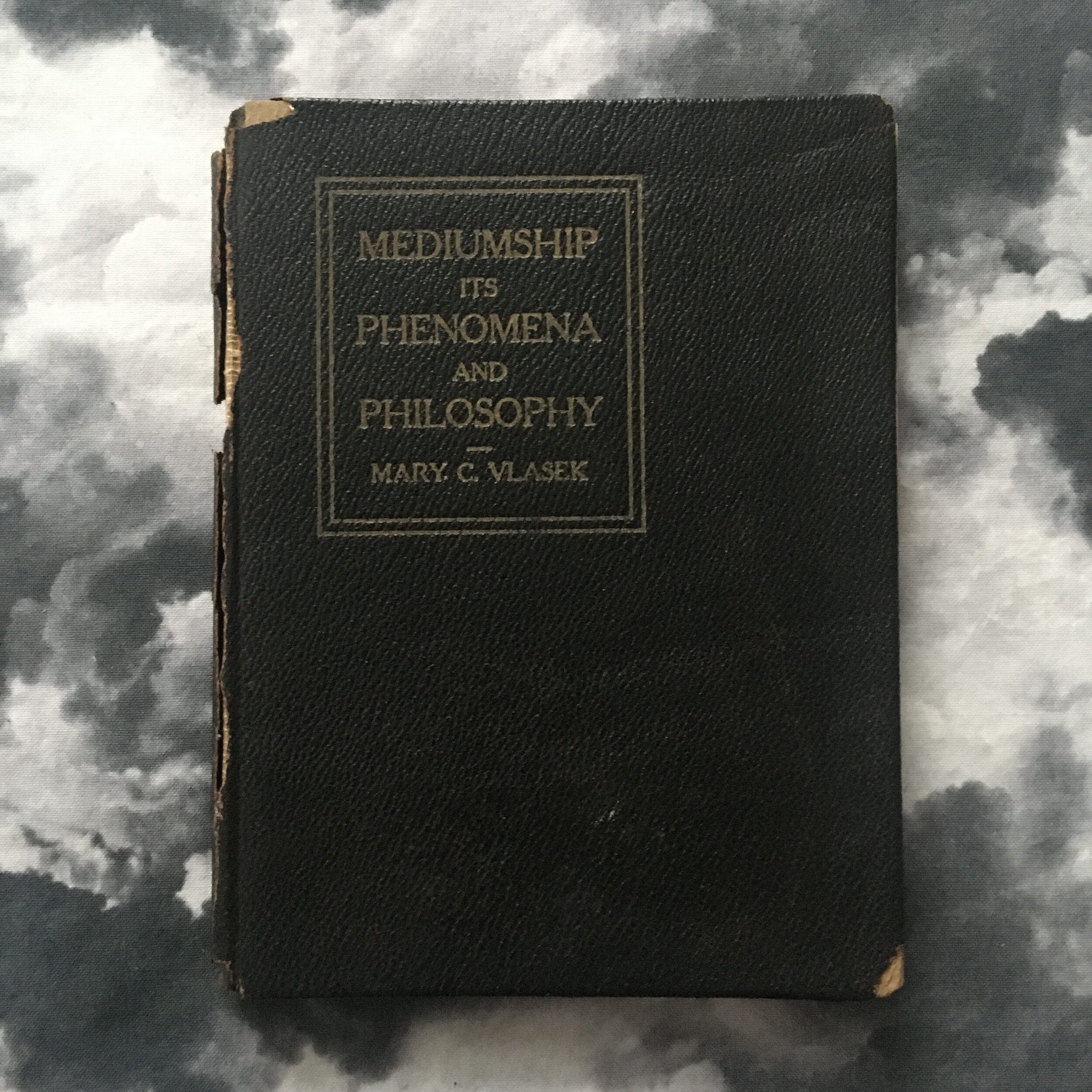 Mediumship its Phenomena and Philosophy by Mary C. Vlasek