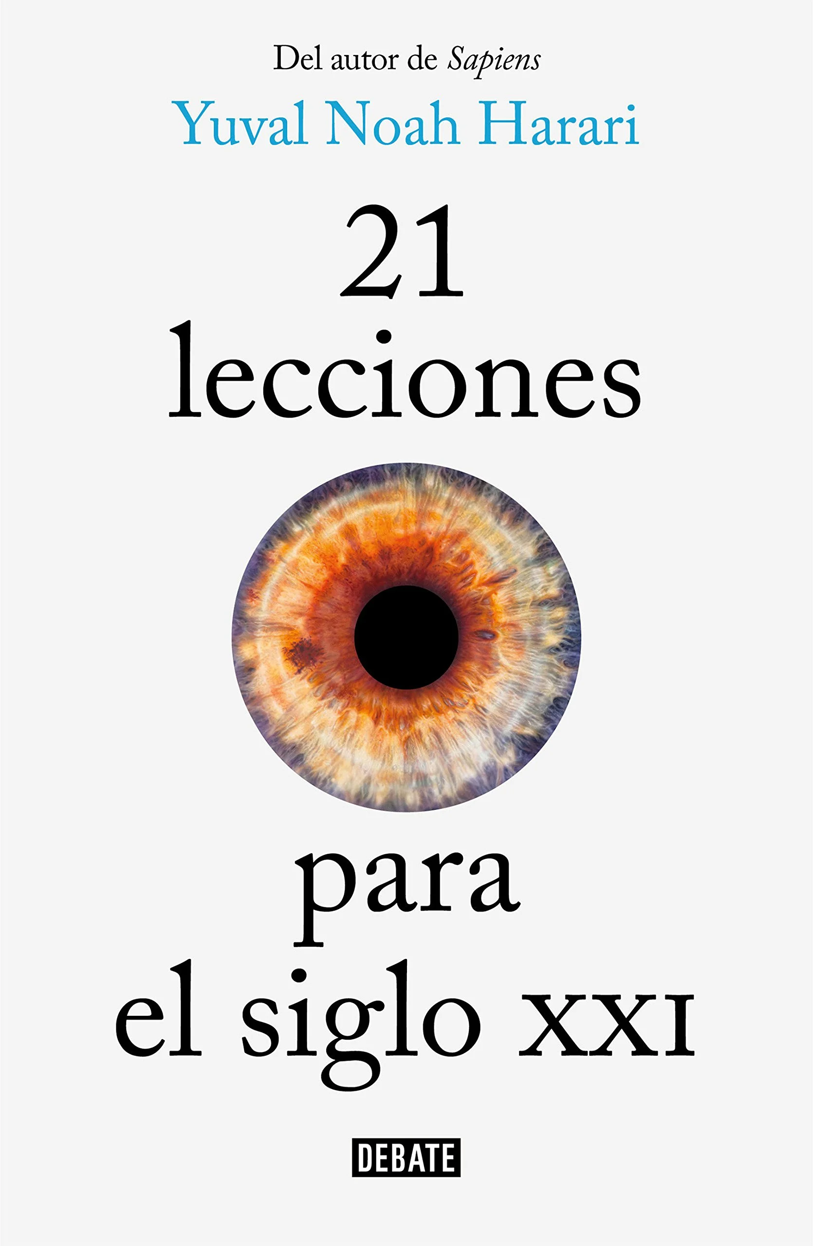 21 Lecciones para el siglo XXI (Historia) Una exploración de nuestro presente. ¿Cómo podemos protegernos de las guerras nucleares, los cataclismos ecológicos o las tecnologías disruptivas? ¿Qué podemos hacer contra la propagación de la posverdad o la amenaza del terrorismo? ¿Qué debemos enseñar a nuestros hijos. Con la misma prosa inteligente, fresca y provocadora, Harari vuelve a librerías con un nuevo título, 21 lecciones para el siglo XXI, en el que examina algunas de las cuestiones más urgentes de nuestro presente. El hilo dorado que recorre este estimulante nuevo libro es el desafío de mantener nuestro enfoque colectivo e individual frente al constante y desorientador cambio que estamos viviendo. ¿Somos aún capaces de entender el mundo que hemos creado?