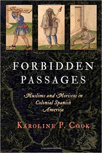 Forbidden Passages: Muslims and Moriscos in Colonial Spanish America, written by Karoline P. Cook, reviewed by Ken Chitwood in Reading Religion from the American Academy of Religion (AAR). 