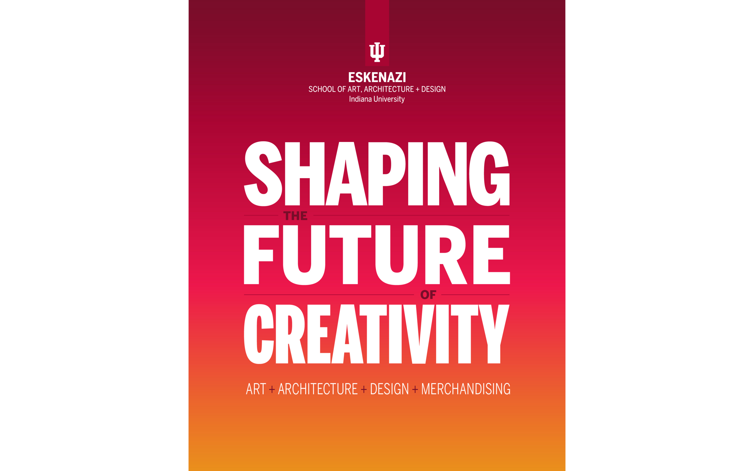  Image of cover of 2019-20 Eskenazi School viewbook featuring the phrase “Shaping the future of creativity” 