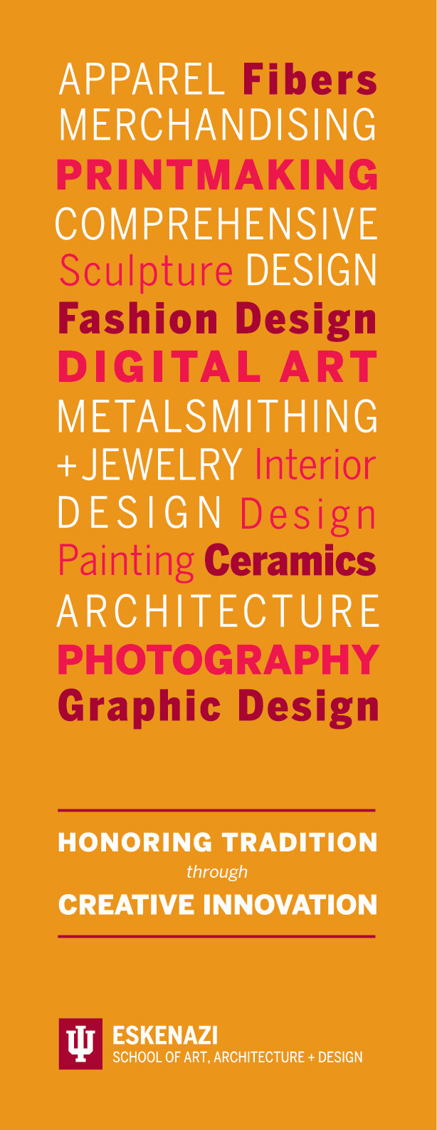  Image of a graphic featuring all fourteen areas of study in the Eskenazi School: apparel merchandising, architecture, ceramics, comprehensive design, digital art, fashion design, fibers, graphic design, interior design, metalsmithing + jewelry desig