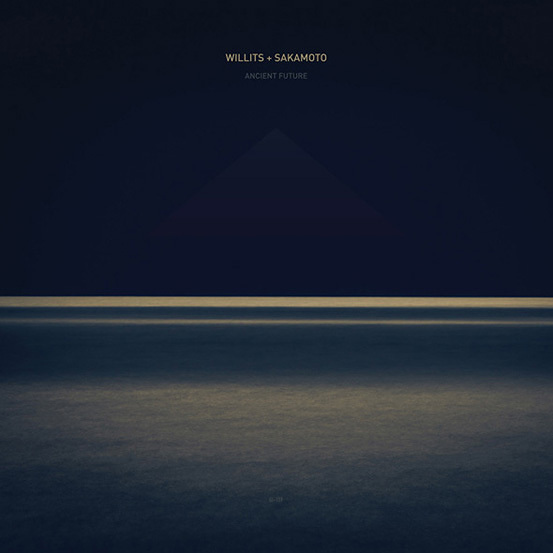 Ancient Future - Willits + Sakamoto 2012 Ghostly International