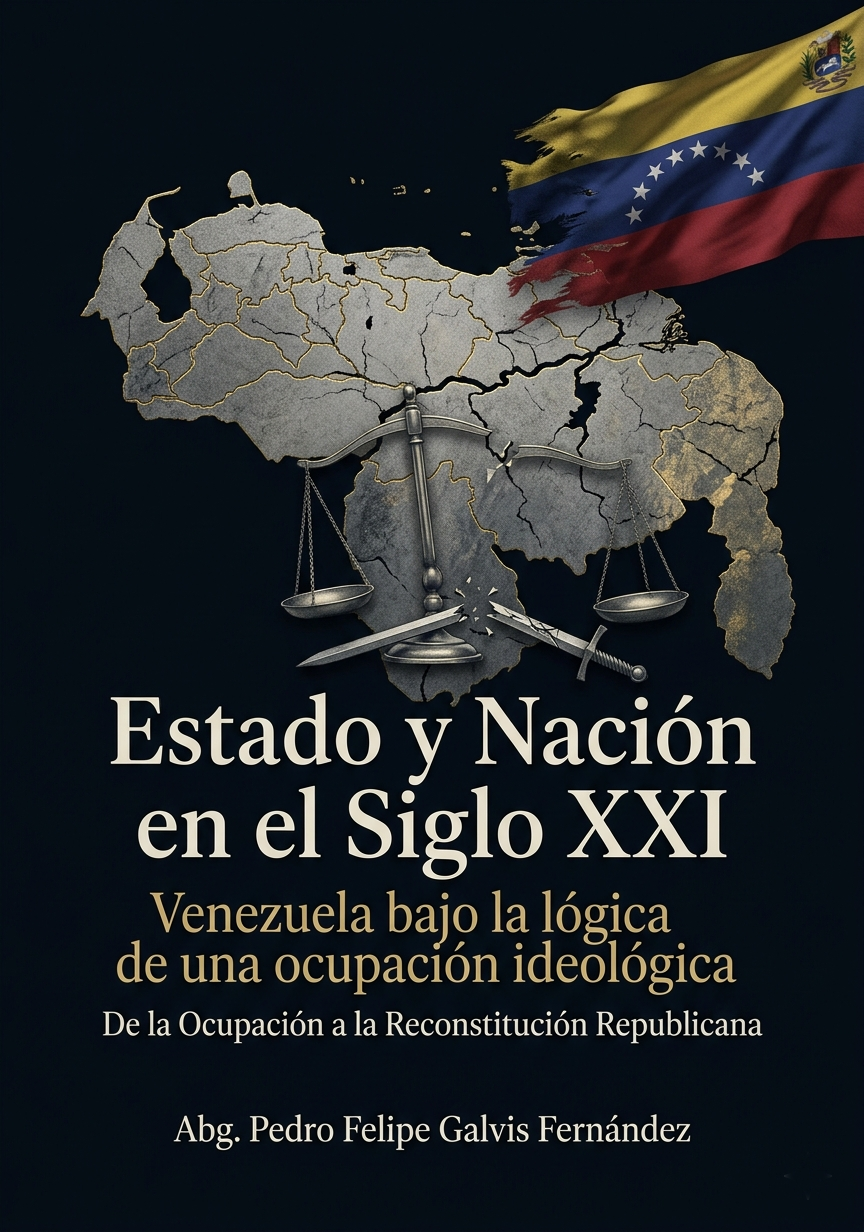 Estado y Nación en el Siglo XXI: Venezuela bajo la lógica de una ocupación ideológica