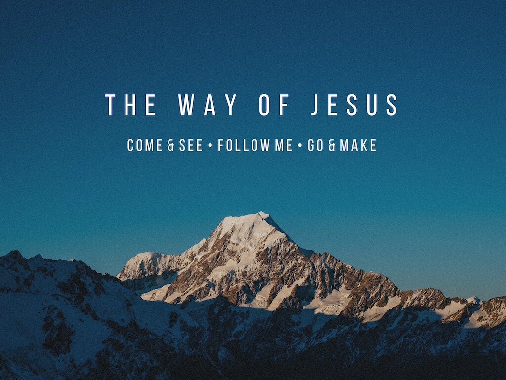 The Way of Jesus: Go & Make, Matthew 28:16-20, September 22, 2019