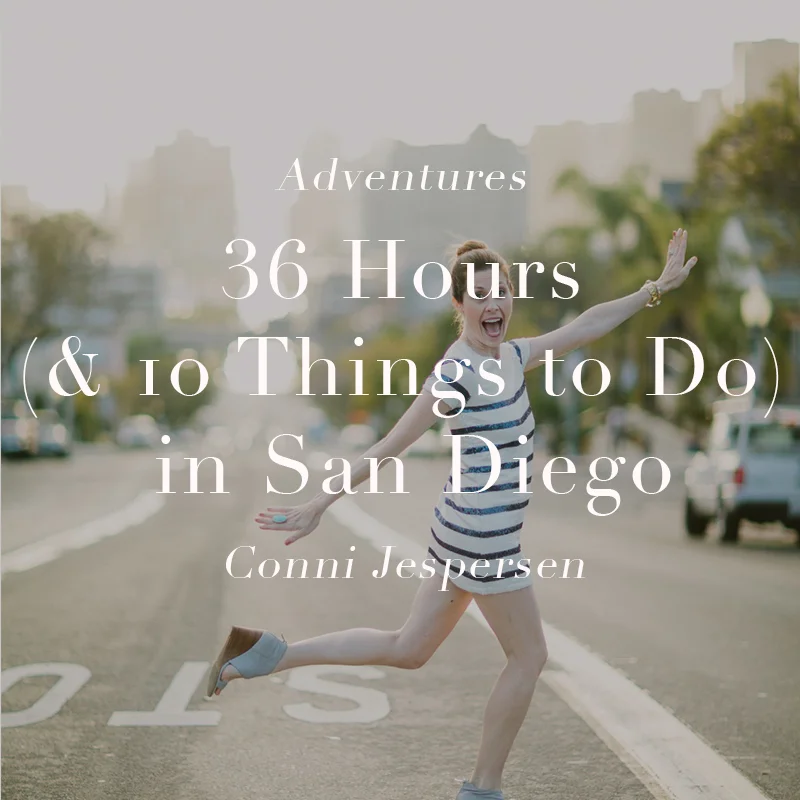 36 Hours (and the 10 top things to do) in San Diego