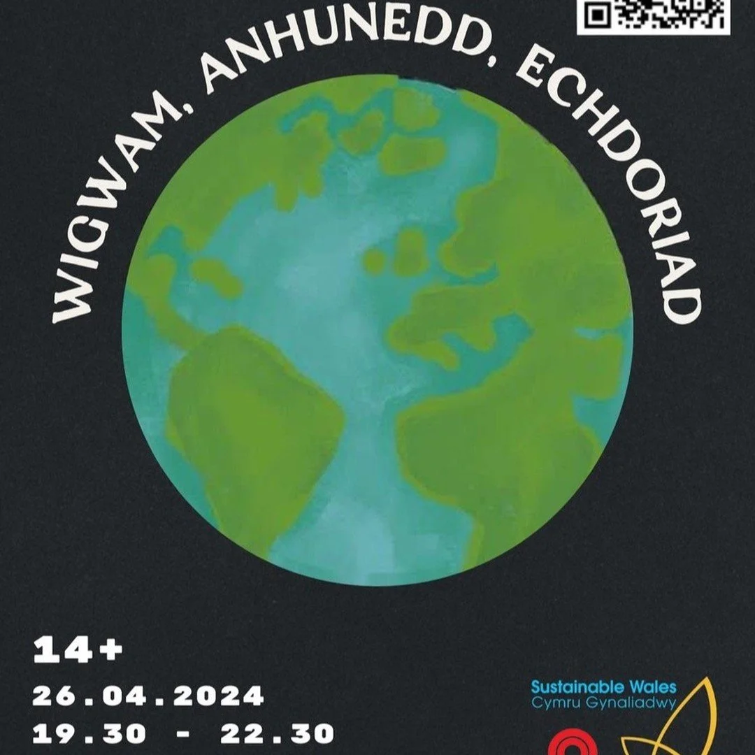 CLWB Y BONT, Pontypridd, CF37 4SL
GIG Event to raise awareness of climate change issues.
Fri 26th April 2024, 14+
@ClwbyBont yn cyflwyno/presents...
WIGWAM, ANHUNEDD, ECHDORIAD
Noson i godi ymwybyddiaeth o newid hinsawdd.