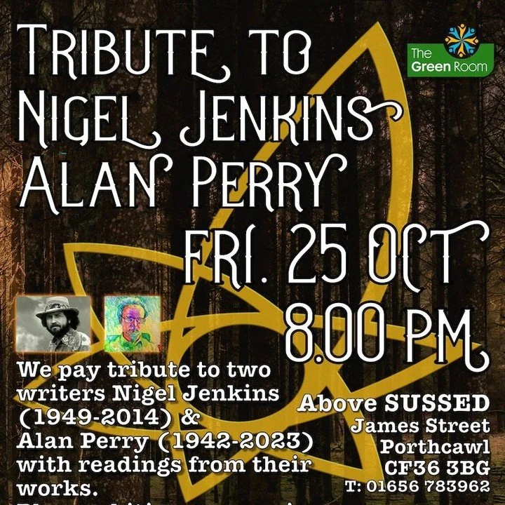Next Green Room event above SUSSED James St., Porthcawl CF36 3BG. A tribute to Nigel Jenkins &amp; Alan Perry, Friday 25 Oct 8pm
