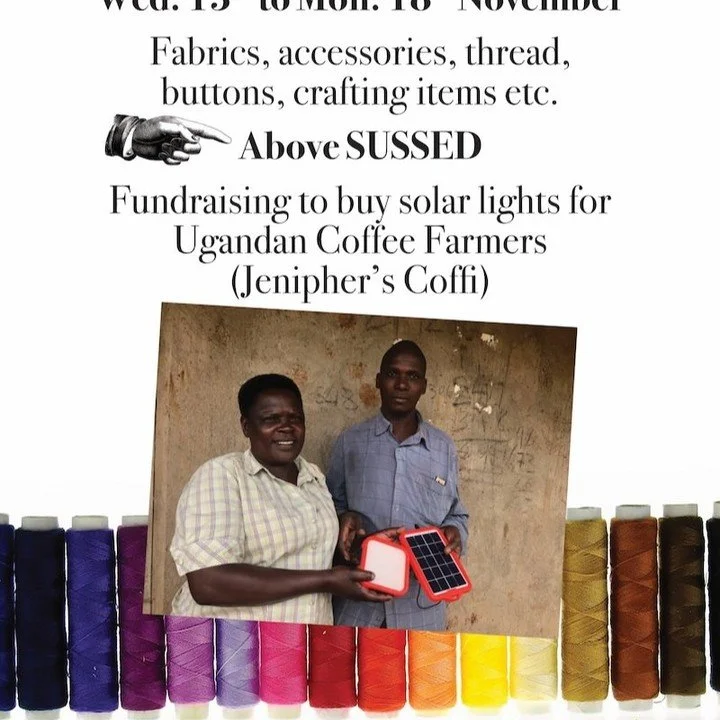 Haberdashery fundraising sale at SUSSED Porthcawl CF36 3BG to buy solar lights for @jenipherscoffi farmers in Uganda. 13th to 18th November upstairs at SUSSED