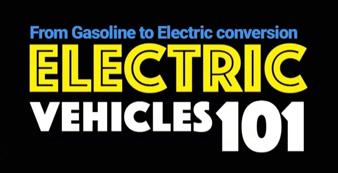 Electric Vehicle Conversion 101