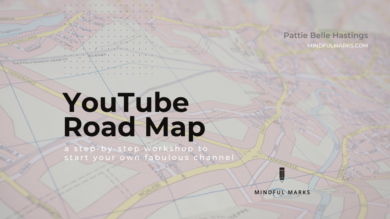 YouTube Road Map Workshop — Mindful Marks