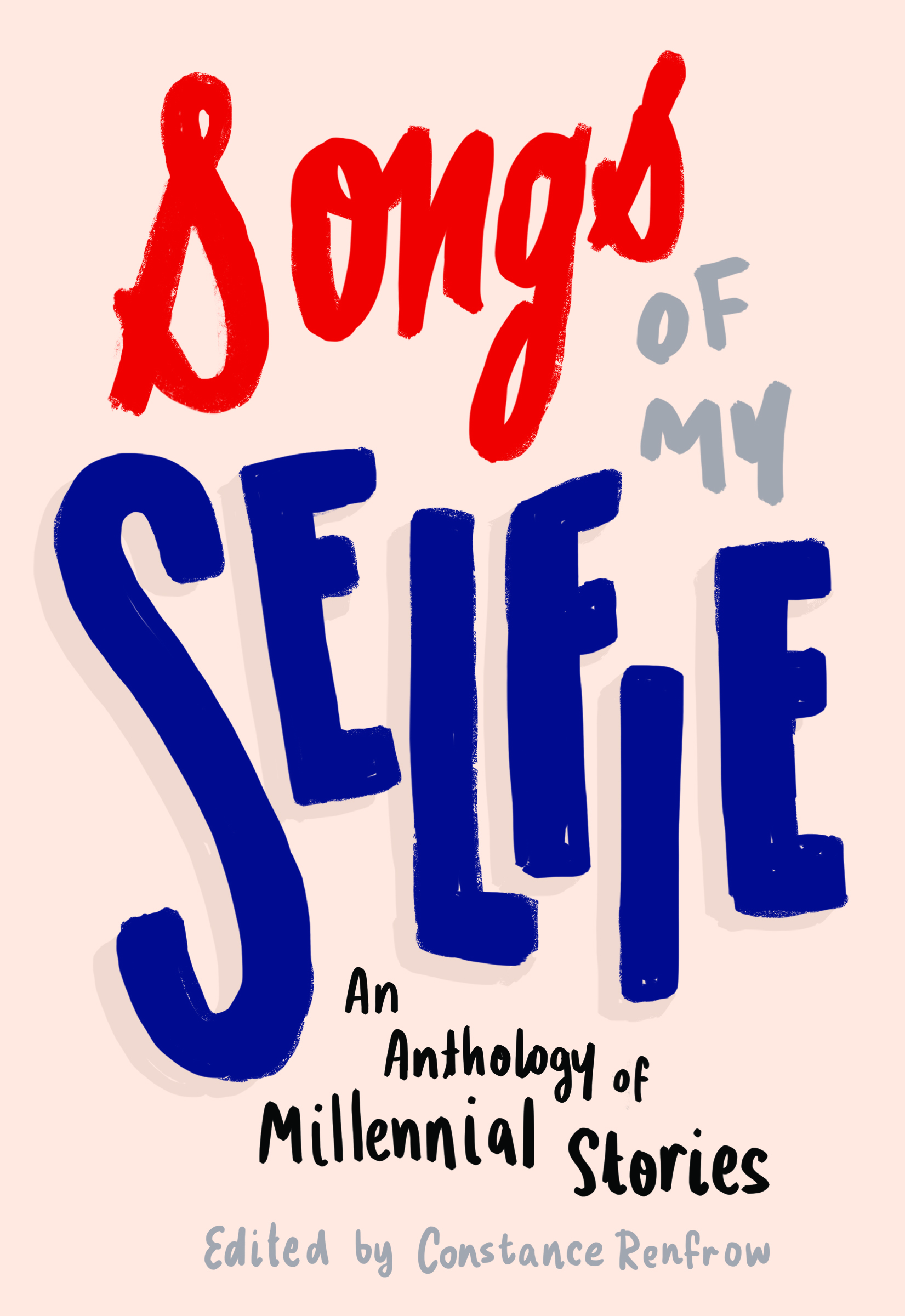 Songs of My Selfie (Three Rooms Press, April 2016, 978-1-941110-49-0)