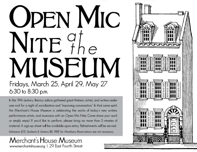 Announcing the March 25, April 29, May 27 Open Mic Nites at the Merchant's House Museum